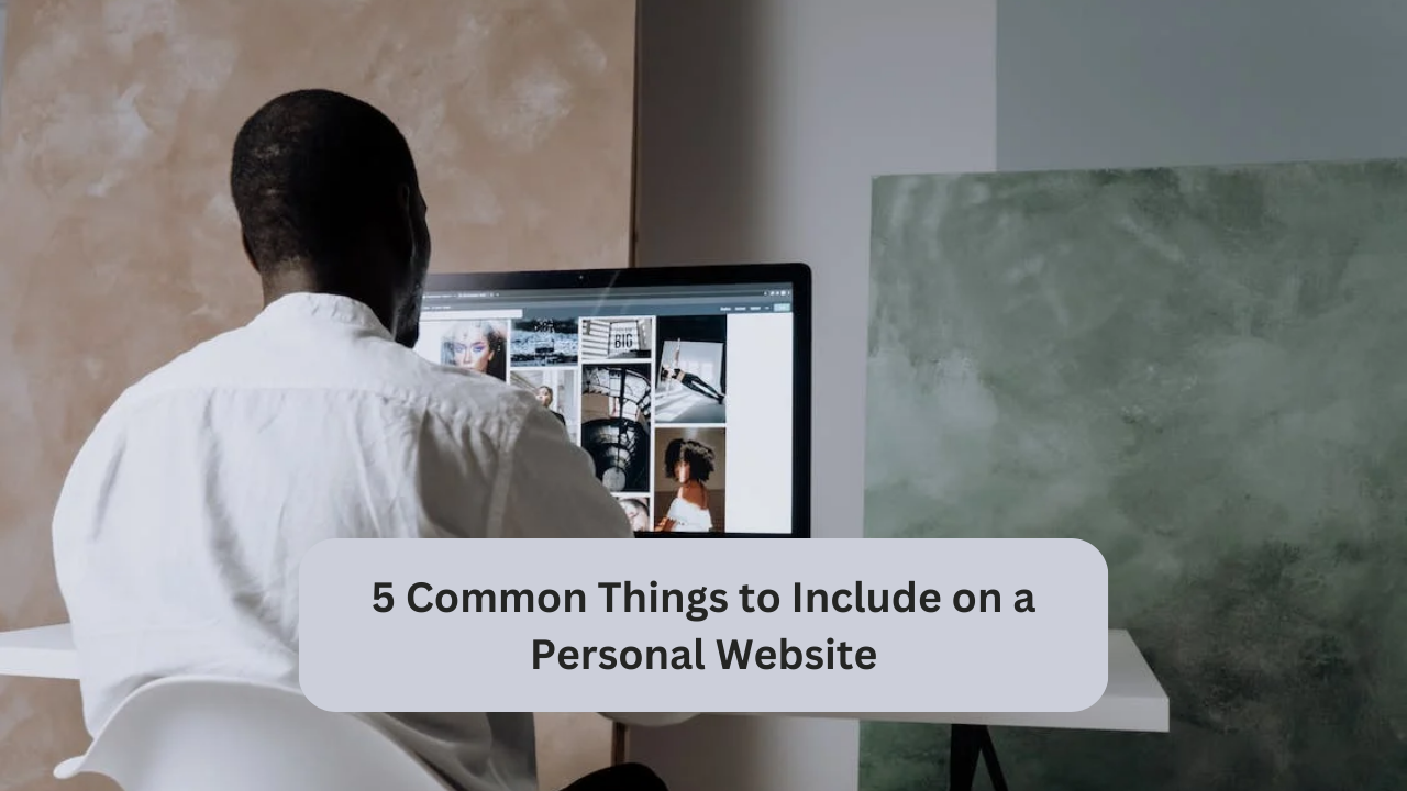 5 Common Things to Include on a Personal Website