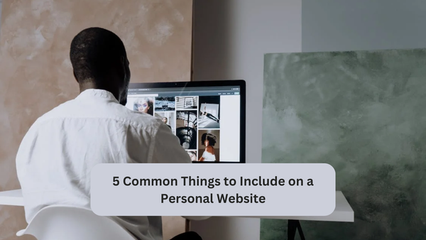 5 Common Things to Include on a Personal Website